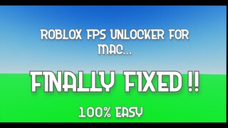 HOW TO GET ROBLOX FPS UNLOCKER FOR MAC! (FINALLY FIXED)