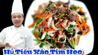 Bí quyết làm món Hủ Tiếu Xào Tim Heo Cực Kỳ Ngon || giữ được sợi Hủ Tiếu dai & gia vị đậm đà