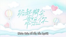 Nhón Chân Để Đến Gần Người EP 17 [Sub Việt]