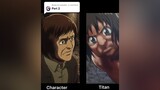 Reply to  Characters From Attack On Titan And Their Titan Form aot fyp edit anime viral AttackOnTit