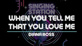 When You Tell Me That You Love Me - Diana Ross