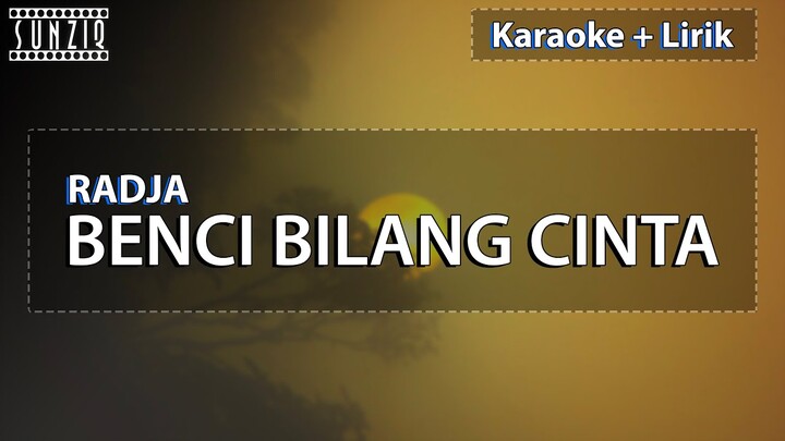 Radja - Benci Bilang Cinta | Karaoke + Lirik | No Vocal