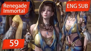 ENG SUB | Renegade Immortal [EP59 Part1] english