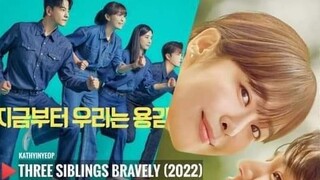 Three Siblings Bravely Episode 7 (English subtitle) 2022