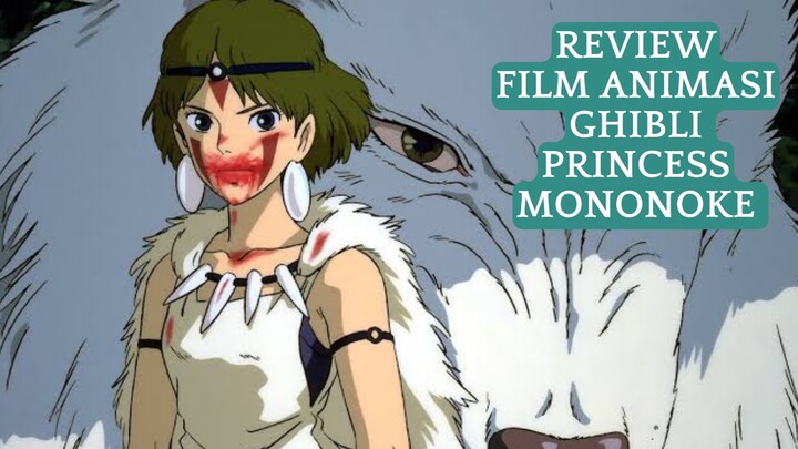 Review Film Animasi Studio Ghibli Princess Mononoke