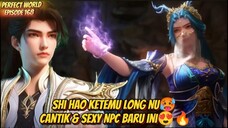 Shi Hao Ketemu Long Nu🥵 Cantik & Sexy NPC Baru ini😍🔥