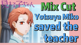 [Mieruko-chan]  Mix Cut |Yotsuya Miko saved the teacher