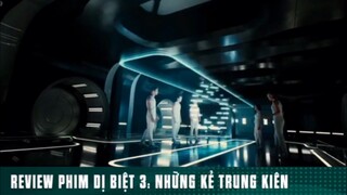 REVIEW PHIM DỊ BIỆT 3: “ NHỮNG KẺ TRUNG KIÊN “ ( Phần 3 ) #reviewphimhaynhat