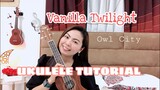 VANILLA TWILIGHT | Owl City | UKULELE TUTORIAL