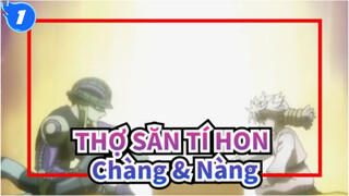 THỢ SĂN TÍ HON
Chàng & Nàng_1