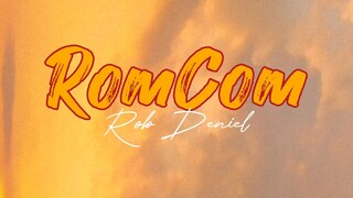 RomCom - Rob daniel (lyrics video)