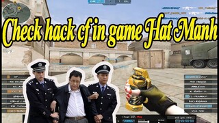 Check hack cf in game HAT MANH check teamviewer đột kích Gao ồ Funny