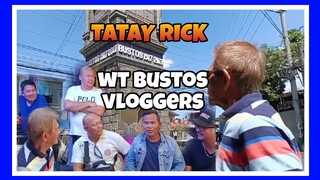 TATAY RICK:NASA BUSTOS VLOGGERS NA?