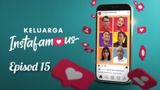 Keluarga Instafamous Episod 15