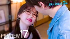 PREVIEW-EP17/23 Ski into Love (2025)