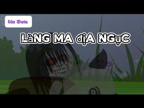 LÀNG MA ĐỊA NGỤC /HOẠT HÌNH KINH DỊ HAY//GẤU WWIU P1