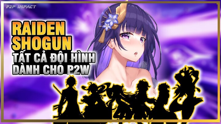 Các đội hình phù hợp với Lôi Thần - Raiden Shogun dành cho P2W | Guide | Genshin Impact