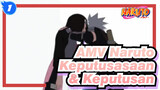 [Naruto / AMV] Keputusasaan & Keputusan_1