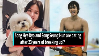 Song Hye Kyo and Song Seung Hun are dating after 23 years of breaking up!? Real Song - Song couple!