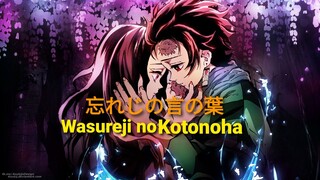 Wasureji no Kotonoha -忘れじの言の葉- Kimetsu no Yaiba  - AMV/MAD