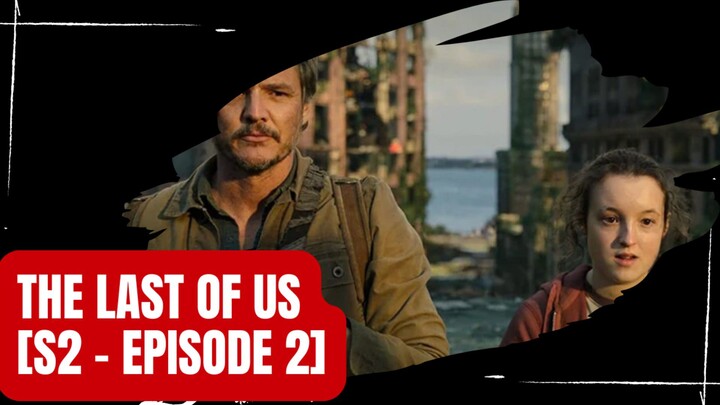 [THE LAST OF US SEASON 2 - Episode 2] Alur Cerita Sub Indonesia