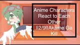 Anime Characters react to Each Other||2/9||Akame Ga Kill||