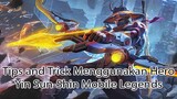 Tips and Trick Menggunakan Hero Yin Sun-Shin Mobile Legends
