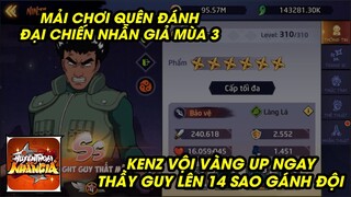 Huyền Thoại Nhẫn Giả - QUÊN ĐÁNH ĐẠI CHIẾN NINJA MÙA 3, KENZ UP NGAY THẦY GUY 14 SAO GÁNH TEAM