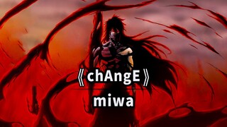 [คำบรรยายสองภาษา] miwa - "chAngE" ~ OP12 ส่วนหนึ่งของเพลงประกอบอนิเมะเรื่อง "บลีช เทพมรณะ/BLEACH"