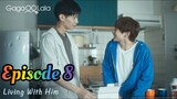 Living with Him - Episode 8 English SUBBED