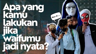 Apa yang Kamu Lakukan Jika Waifumu Menjadi Nyata? [Edisi Sobat Mangdu]