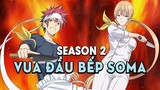Tóm Tắt Anime: Vua Đầu Bếp Soma (Season 2 ) Mọt Wibu