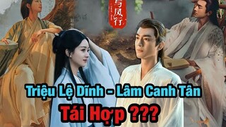 Triệu Lệ Dĩnh và Lâm Canh Tân bất ngờ tái hợp ?