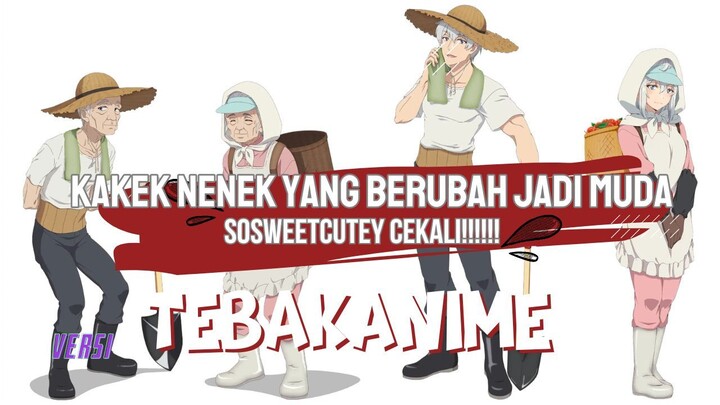 Kakek Nenek Muda & Gemas! Review Anime On Going 2024!