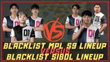 BLACKLIST MPL S9 LINEUP VS BLACKLIST SIBOL LINEUP
