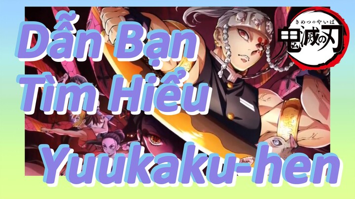 Dẫn Bạn Tìm Hiểu Yuukaku-hen