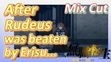 [Mushoku Tensei]  Mix cut | After Rudeus was beaten by Erisu...
