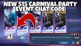 515 CARNIVAL PARTY EVENT CHAT CODE - SUBTYPE PUBLIC CHAT MOBILE LEGENDS