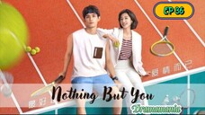 🇨🇳NOTHING BUT YOU EP 36(engsub)2023