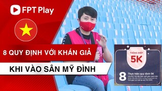 Muốn vào sân Mỹ Đình xem trận Việt Nam vs Nhật Bản, khán giả bắt buộc phải thực hiện 8 quy định này