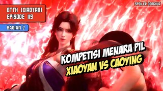 BTTH Episode 119 CaoYing VS XiaoYan