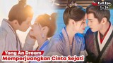 Yong An Dream - Chinese Drama Sub Indo Full Episode 1 - 24