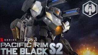 PACIFIC RIM: The Black S2 Eps 3 sub indo
