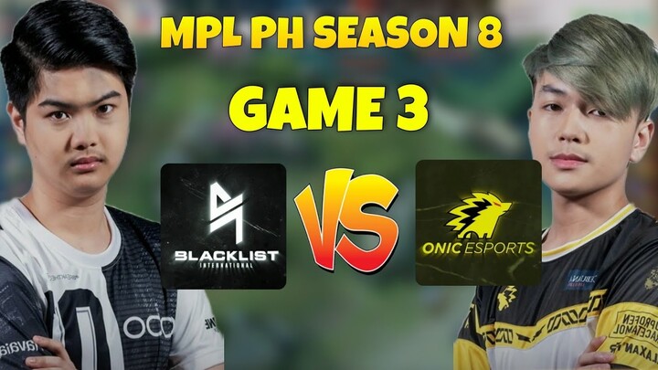 BLACKLIST INTL vs ONIC PH GAME 3 | MPL PH SEASON 8 | MLBB