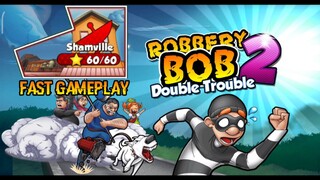 Fast Gameplay - Robbery Bob 2: Double Trouble Map Shamville Full Star Part 2