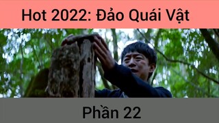 Hot 2022: Phim Đảo Quái Vật #22