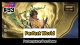 [ HD ] Perfect World Episode 93 — Shi Hao Menuju Alam Atas PREVIEW