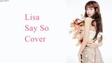 LISA (BLACKPINK) - 'Say So' (COVER) (THE SHOW) - Lyrics