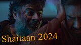 Shaitaan 2024.