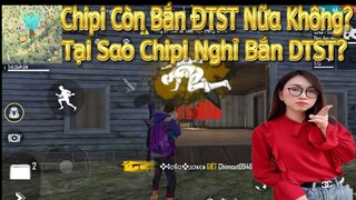 [FREEFIRE] - Chipi Còn Bắn DTST Không? - Tại Sao Chipi Nghỉ Bắn Đấu Trường Sinh Tồn